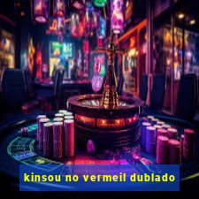 kinsou no vermeil dublado